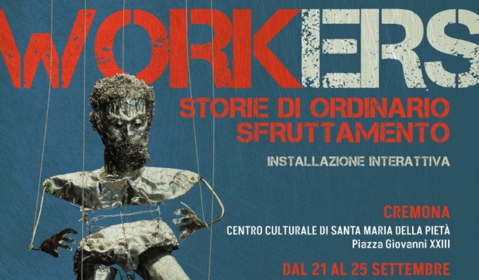 Workers: a Santa Maria della Pietà un’installazione sullo sfruttamento lavorativo